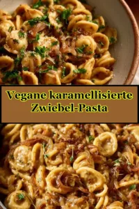 Vegane karamellisierte Zwiebel-Pasta mit frischen Zutaten serviert